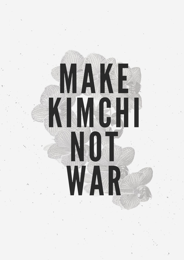 Make kimchi not war